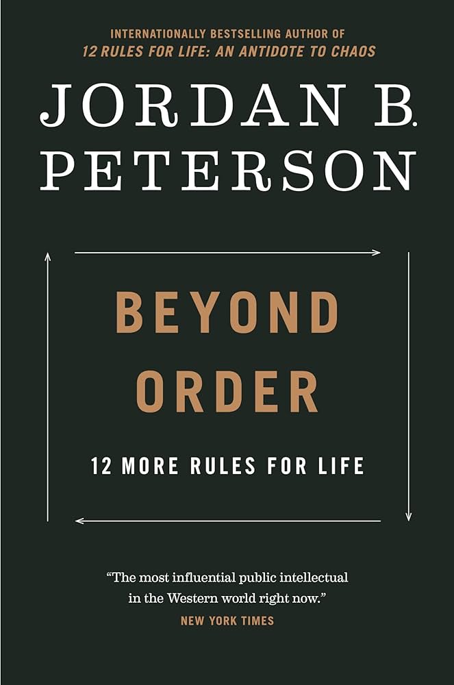 Cover of Beyond Order: 12 More Rules for Life, by Jordan B. Peterson