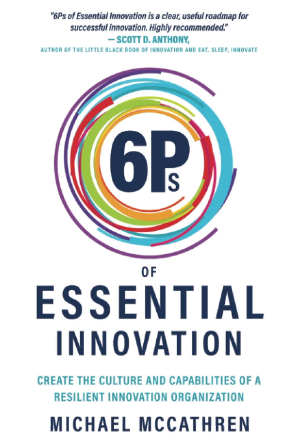 Cover of "6Ps of Essential Innovation: Create the Culture and Capabilities of a Resilient Innovation Organization