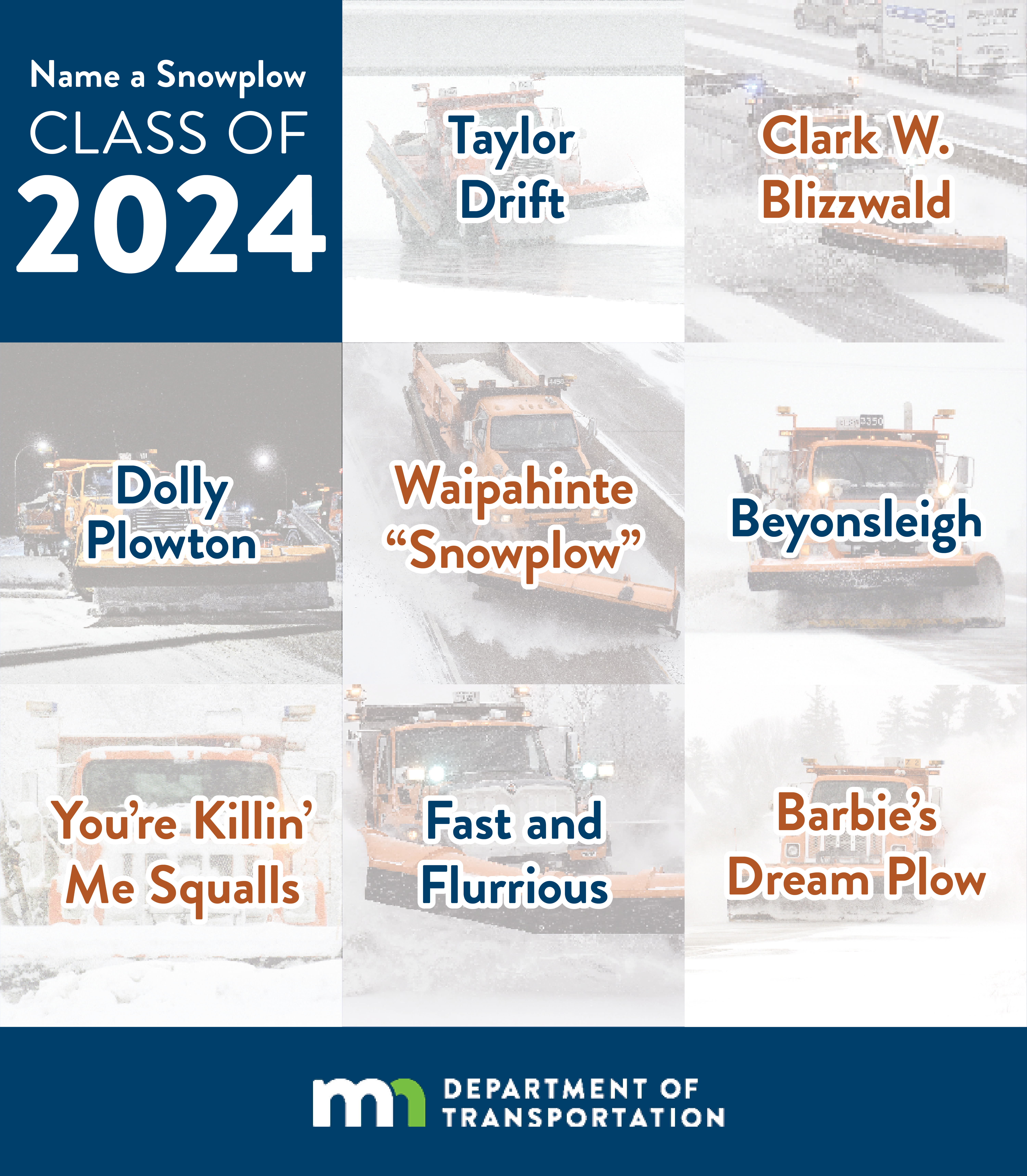 Name a Snowplow Class of 2024: Taylor Drift, Clark W. Blizzwald, Dolly Plowton, Waipahinte ("Snowplow"), Beyonsleigh, You're Killin' Me Squalls, Fast and Flurrious, Barbie's Dream Plow